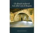 "Gli affreschi medioevali - Aula della Curia di Bergamo"