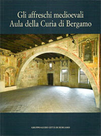 "Gli affreschi medioevali - Aula della Curia di Bergamo"