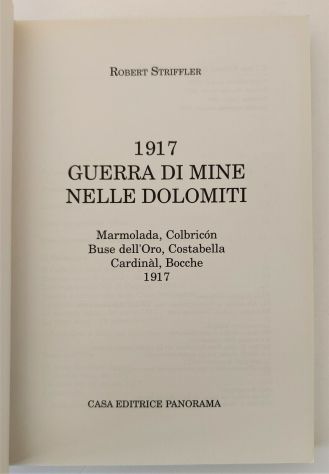 1917 Guerra di mine nelle Dolomiti, ROBERT STRIFFLER, EDIZIONI PANORAMA 1971. - Foto 6