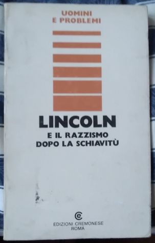 lincoln e il razzismo dopo la schiavitù di Luca Sormani