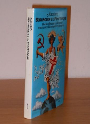 BERLINGUER E IL PROFESSORE, Cronache della prossima Italia, Rizzoli Editore prima edizione marzo 1975. - Foto 2