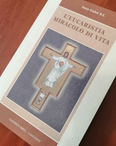 L'Eucarestia Miracolo di Vita di Jean Galot S.I. - Foto 2