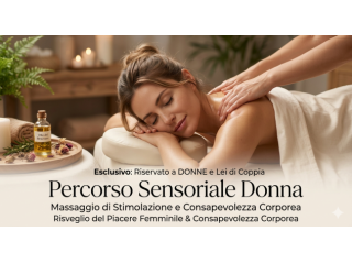 Massaggi - benessere Cesena - Percorso Sensoriale Donna: Massaggio di Stimolazione e Consapevolezza Corporea Tel:3394523349