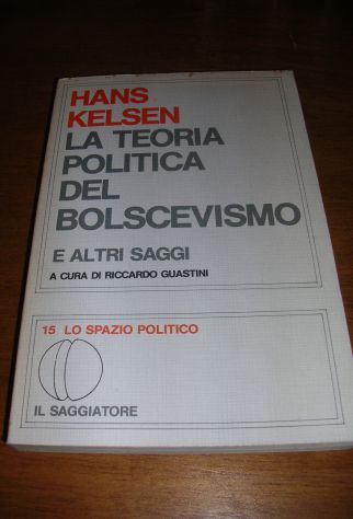 La teoria politica del bolscevismo e altri saggi.