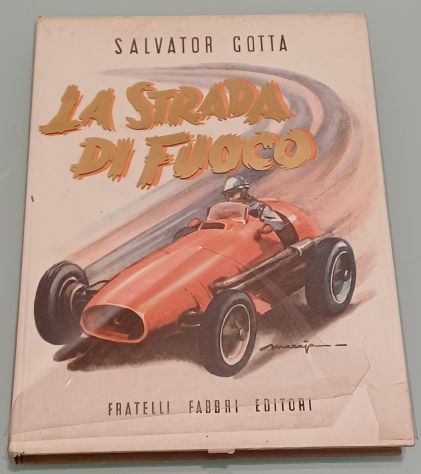 La strada di fuoco di Salvatore Gotta, F.lli Fabbri 1954. - Foto 2