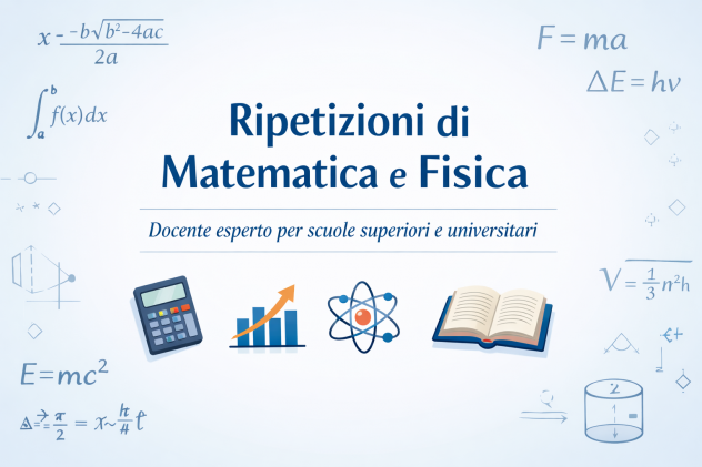 Ripetizioni Matematica e Fisica: Docente esperto