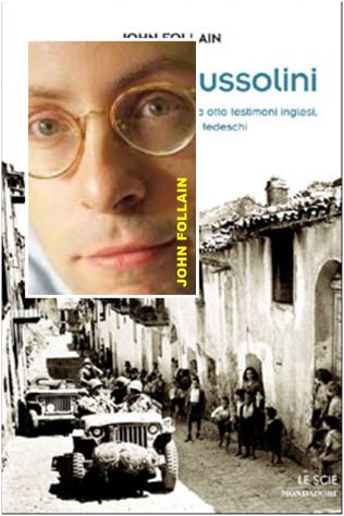 L'isola di Mussolini, JOHN FOLLAIN, Mondadori prima edizione aprile 2007.