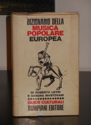 DIZIONARIO DELLA MUSICA POPOLARE EUROPEA, R. LEYDI S. MANTOVANI, 1^ Ed. 1970. - Foto 2