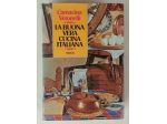 La buona vera cucina Italiana di Carnacina e Veronelli Ed.Rizzoli, gennaio 1982