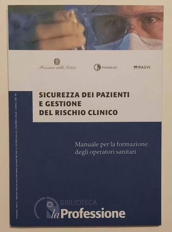 Sicurezza dei pazienti e gestione del rischio clinico.Coll:La professione medica