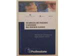 Sicurezza dei pazienti e gestione del rischio clinico.Coll:La professione medica