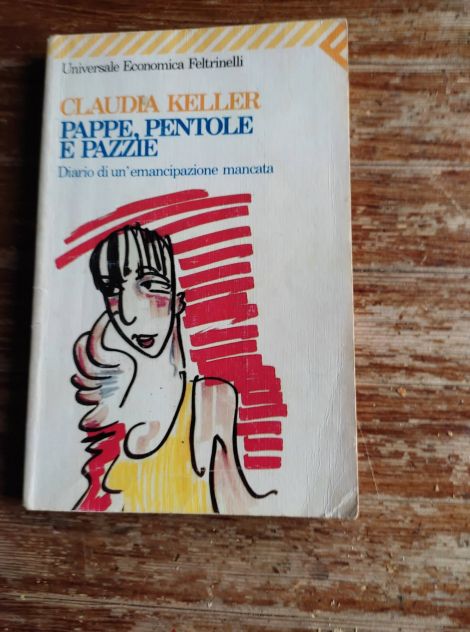 Claudia Keller, Pappe, pentole e pazzie, Feltrinelli