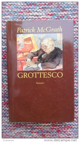 GROTTESCO DI PATRICK Mc GRANTH EDIZIONE MONDOLIBRI 2000 -