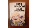 Luca Goldoni - Colgo l'Occasione