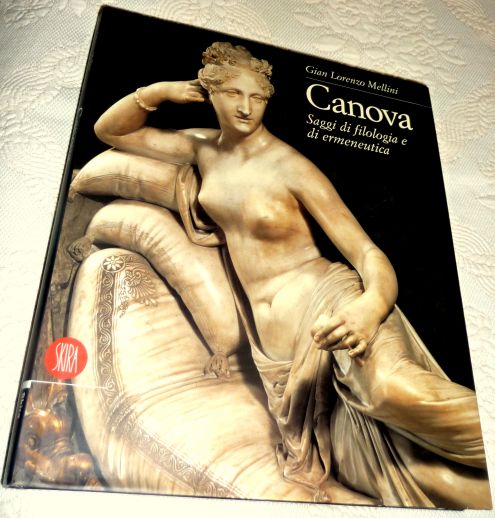 Gian Lorenzo Mellini: CANOVA, saggi di filologia e di ermeneutica, Skira 1999