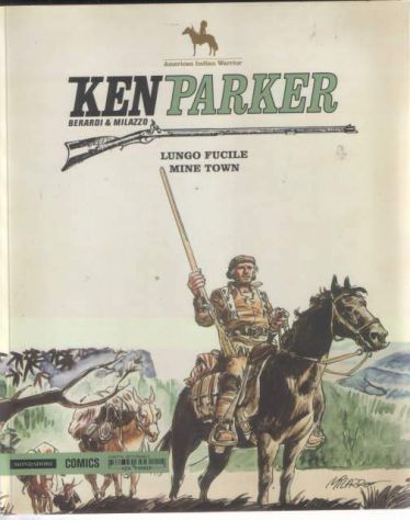 Ken Parker: Lungo fucile, Mine Town, Berardi &amp; Milazzo
