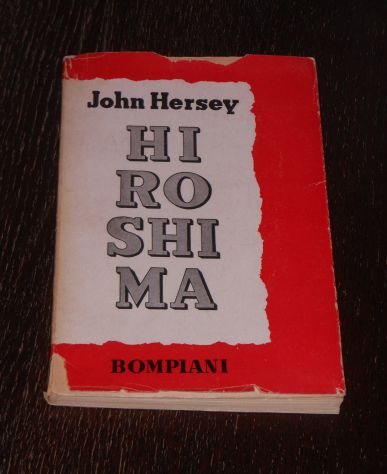 HIROSHIMA, John Hersey, Valentino Bompiani & C. 28 maggio 1947. - Foto 2