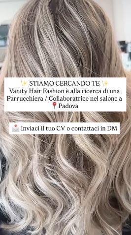Vanity Hair Fashion - Padova cerca una nuova collaboratrice!