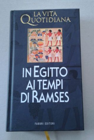In Egitto ai tempi di Ramses 1300-1100 A.C