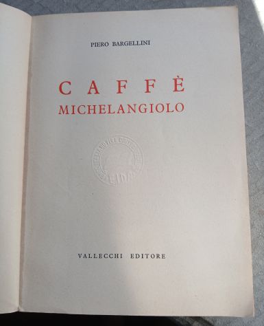 Bargellini Piero, CAFFE' MICHELANGELO, Vallechi 1944. - Foto 5