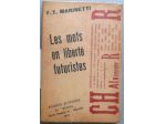 FilippoTommaso Marinetti-Le mots en liberté futuristes-Milano, Ed. Futuriste