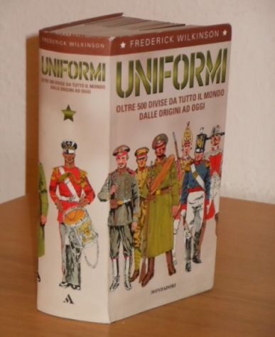 UNIFORMI, FREDERICK WILKINSON, Mondadori 1^ Ed. 2001. - Foto 6