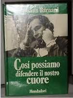 COSI' POSSIAMO DIFENDERE IL NOSTRO CUORE, C. BARNARD, MONDADORI 1971. - Foto 3
