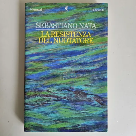 La Resistenza del Nuotatore - Sebastiano Nata - I Narratori - Feltrinelli - 1999 - Foto 5