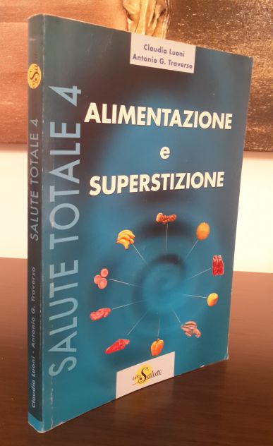ALIMENTAZIONE E SUPERSTIZIONE, C. Luoni-A. G. Traverso, SPAZIO ECOSALUTE 2007. - Foto 2