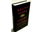 L’amore e il potere. Da Rachele a Veronica di Bruno Vespa 1°Ed.Mondadori, 2007