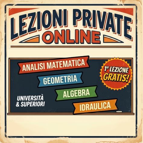 Analisi Matematica, Geometria, Idraulica - 1° lezione gratis