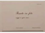 Rosate in foto" oggi è già ieri"di Ersilio Arcari Edizioni Eco di Rosate, 2001
