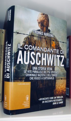 Thomas Harding - Il comandante di Auschwitz - Una storia vera