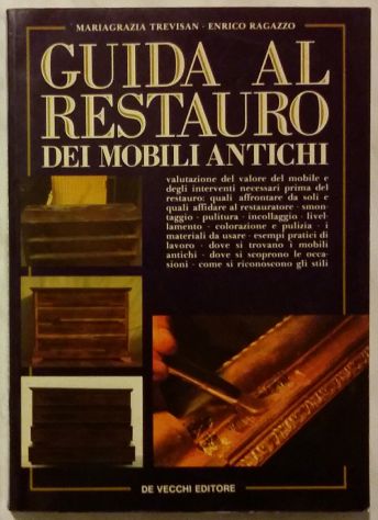 Guida al restauro dei mobili antichi di M. Trevisan/Enrico Ragazzo, 1991 ottimo