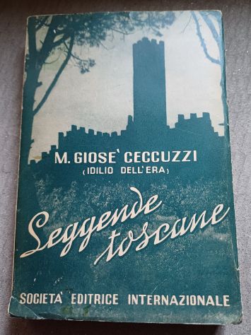 Leggende toscane, M. GIOSE’ CECCUZZI (IDILIO DELL’ERA), S.E.I. 1953. - Foto 2