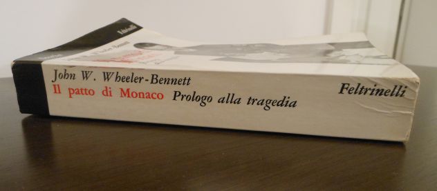 Il patto di Monaco, John W. W. heeler - Bennett, Feltrinelli 1^ Edizione 1968 - Foto 4