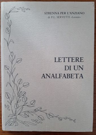 P.L. Servetti "Leonin" - Lettere di un analfabeta
