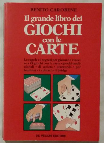 Il grande libro dei giochi con le carte di Benito Carobene Ed.De Vecchi, 1994