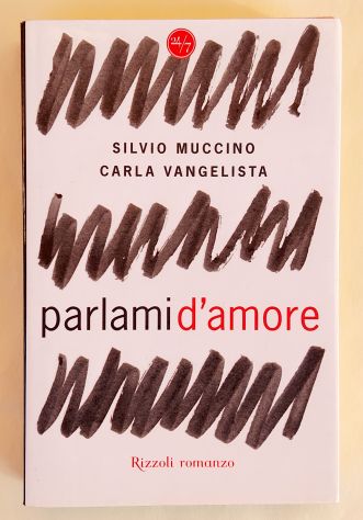 Parlami d’amore di Muccino Evangelista1°Ed.Rizzoli, 2006 come nuovo