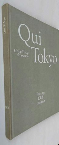 Grandi città del mondo:Qui Tokyo di Giuliano Bertuccioli Ed.T.C.I.1971 - Foto 2