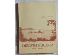 Orvieto Etrusca. Arte e storia di Mario Bizzarri Tipografia Zamperini,1972
