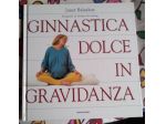 ginnastica dolce in gravidanza   di Janet Balaskas