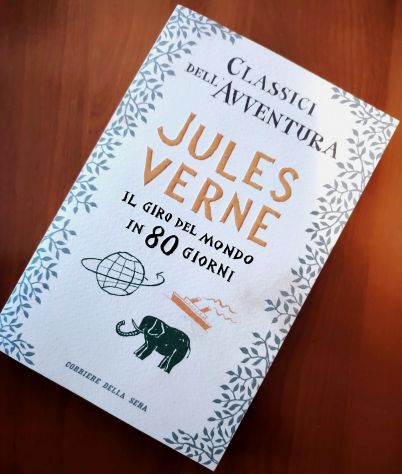 Il giro del mondo in 80 giorni. Jules Verne. Corriere della sera, 2011
