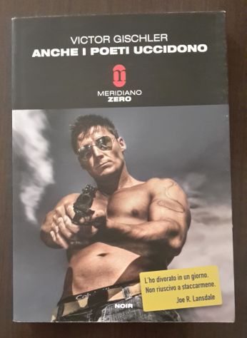ANCHE I POETI UCCIDONO, VICTOR GISCHLER, EDIZIONE MERIDIANO ZERO 2010. - Foto 2