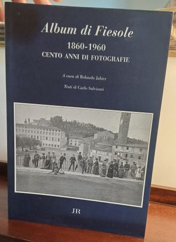 Album di Fiesole 1860-1960, A cura di Rolando Jahier. - Foto 8