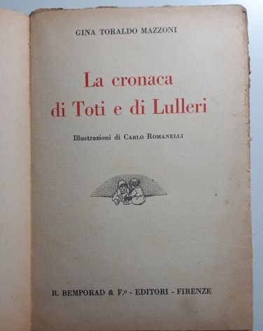 La cronaca di Toti e di Lulleri, GINA TORALDO MAZZONI, CASA ED. MARZOCCO 1920. - Foto 3