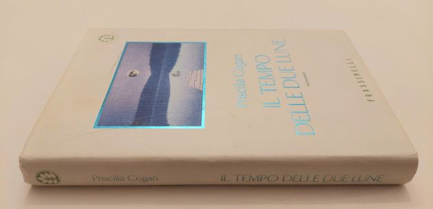 Il tempo delle due lune di Priscilla Cogan Ed.Frassinelli, 1998 perfetto - Foto 5