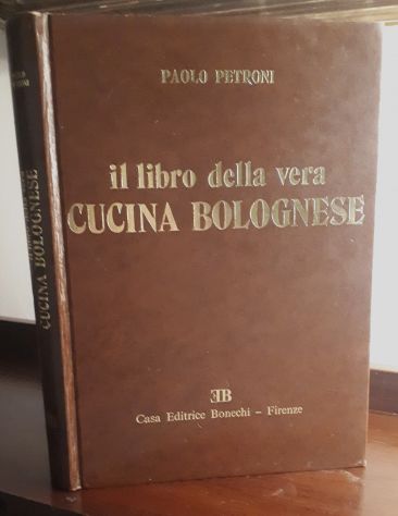 il libro della vera CUCINA BOLOGNESE, PAOLO PETRONI, Ed. Bonechi 1978. - Foto 2