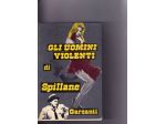 Mickey Spillane, Gli uomini violenti di Spillane, Garzanti