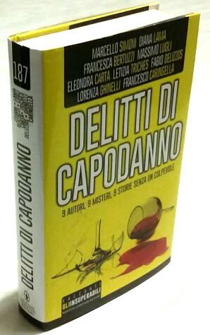 Delitti di Capodanno. 9 autori, 9 misteri 1°Ed.Newton Compton, 2015 nuovo